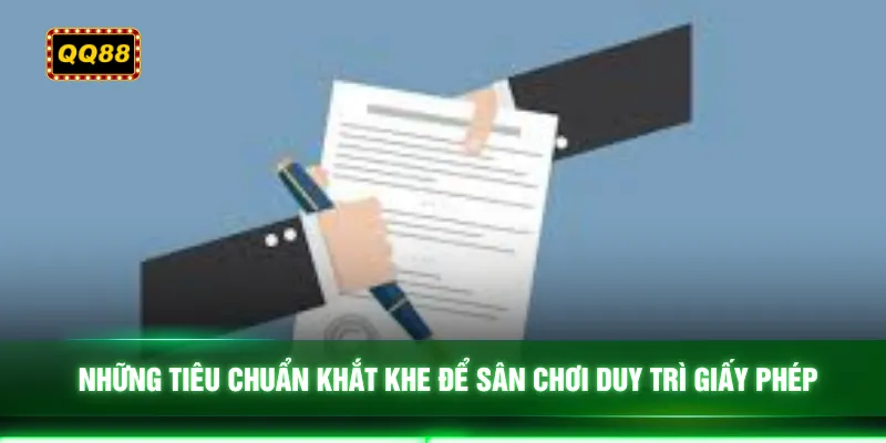 Những tiêu chuẩn khắt khe để sân chơi duy trì giấy phép