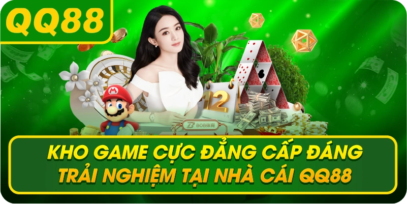 Kho game cực đẳng cấp đáng trải nghiệm tại nhà cái QQ88